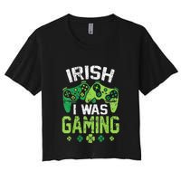 Irish I Was Gaming Funny St Patricks Day Gamer Gift Women's Crop Top Tee