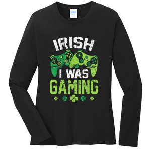 Irish I Was Gaming Funny St Patricks Day Gamer Gift Ladies Long Sleeve Shirt