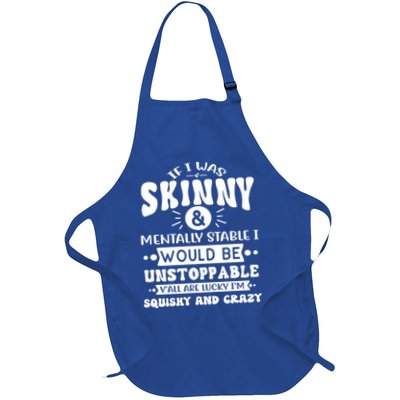 If I Was Skinny And Tally Stable Funny Sarcastic Presents Funny Gift Full-Length Apron With Pockets