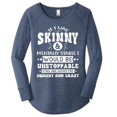 If I Was Skinny And Tally Stable Funny Sarcastic Presents Funny Gift Women's Perfect Tri Tunic Long Sleeve Shirt