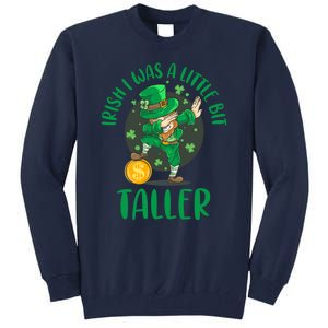 Irish I Was A Little Bit Taller, Funny St Patrick's Day Tall Sweatshirt