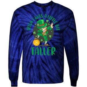 Irish I Was A Little Bit Taller, Funny St Patrick's Day Tie-Dye Long Sleeve Shirt