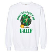 Irish I Was A Little Bit Taller, Funny St Patrick's Day Garment-Dyed Sweatshirt