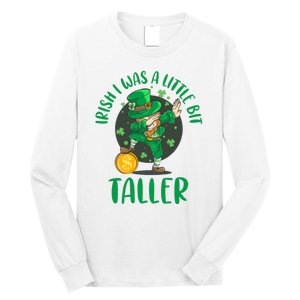 Irish I Was A Little Bit Taller, Funny St Patrick's Day Long Sleeve Shirt