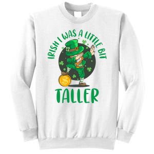 Irish I Was A Little Bit Taller, Funny St Patrick's Day Sweatshirt