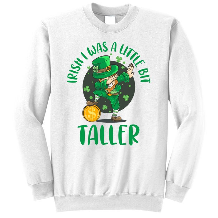 Irish I Was A Little Bit Taller, Funny St Patrick's Day Sweatshirt