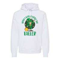 Irish I Was A Little Bit Taller, Funny St Patrick's Day Premium Hoodie