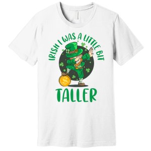 Irish I Was A Little Bit Taller, Funny St Patrick's Day Premium T-Shirt