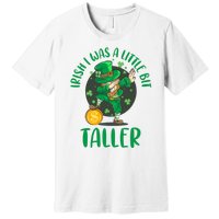 Irish I Was A Little Bit Taller, Funny St Patrick's Day Premium T-Shirt