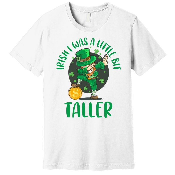 Irish I Was A Little Bit Taller, Funny St Patrick's Day Premium T-Shirt