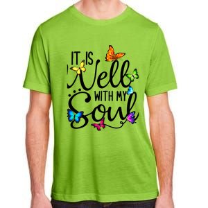 It Is Well With My Soul Christian Hymn Cute Gift Butterfly Art Funny Gift Adult ChromaSoft Performance T-Shirt