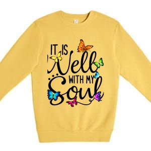 It Is Well With My Soul Christian Hymn Cute Gift Butterfly Art Funny Gift Premium Crewneck Sweatshirt