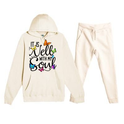 It Is Well With My Soul Christian Hymn Cute Gift Butterfly Art Funny Gift Premium Hooded Sweatsuit Set