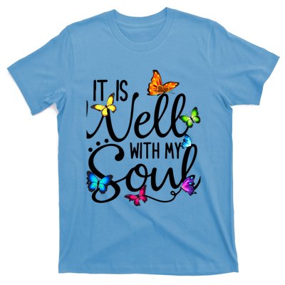 It Is Well With My Soul Christian Hymn Cute Gift Butterfly Art Funny Gift T-Shirt