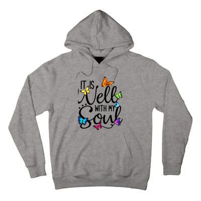 It Is Well With My Soul Christian Hymn Cute Gift Butterfly Art Funny Gift Tall Hoodie