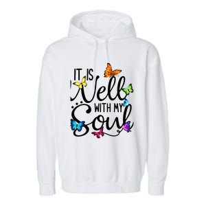 It Is Well With My Soul Christian Hymn Cute Gift Butterfly Art Funny Gift Garment-Dyed Fleece Hoodie