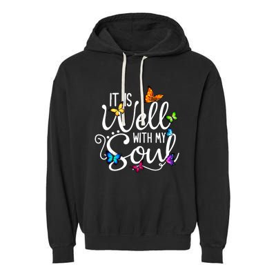 It Is Well With My Soul Christian Hymn Cute Gift Butterfly Art Gift Garment-Dyed Fleece Hoodie