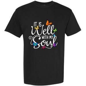 It Is Well With My Soul Christian Hymn Cute Gift Butterfly Art Gift Garment-Dyed Heavyweight T-Shirt