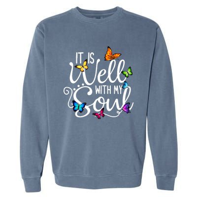 It Is Well With My Soul Christian Hymn Cute Gift Butterfly Art Gift Garment-Dyed Sweatshirt