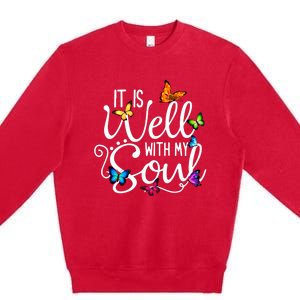 It Is Well With My Soul Christian Hymn Cute Gift Butterfly Art Gift Premium Crewneck Sweatshirt