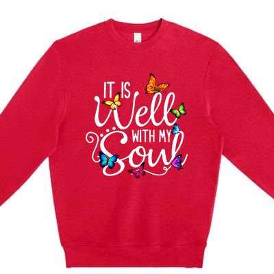 It Is Well With My Soul Christian Hymn Cute Gift Butterfly Art Gift Premium Crewneck Sweatshirt