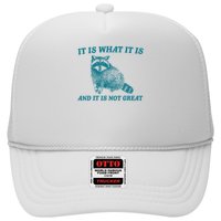 It Is What It Is And It Is Not Great Raccoon Trucker Hat