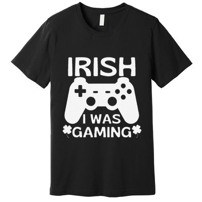 Irish I Was Gaming St Patricks Day Funny Video Gamer Premium T-Shirt