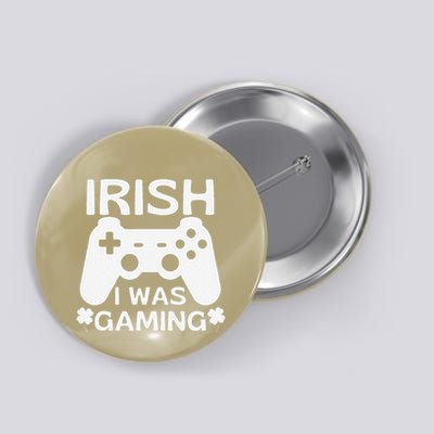Irish I Was Gaming St Patricks Day Funny Video Gamer Button