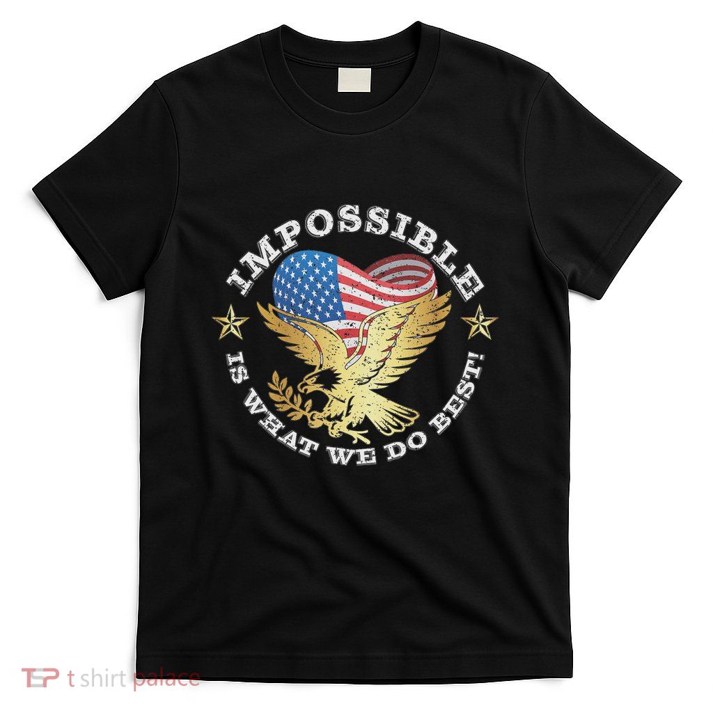 Impossible Is What We Do Best Inauguration 2025 Quote T-Shirt