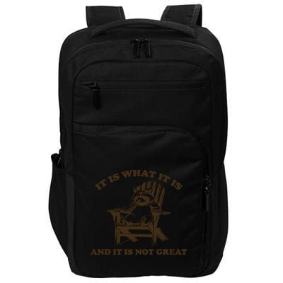 It Is What It Is And It Is Not Great Funny Raccoon Impact Tech Backpack