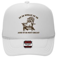 It Is What It Is And It Is Not Great Funny Raccoon Trucker Hat