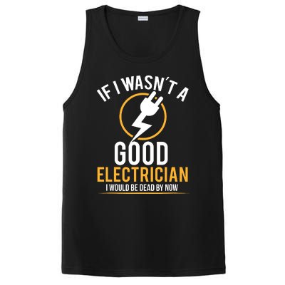 If I Wasnt A Good Electrician Id Be Dead PosiCharge Competitor Tank