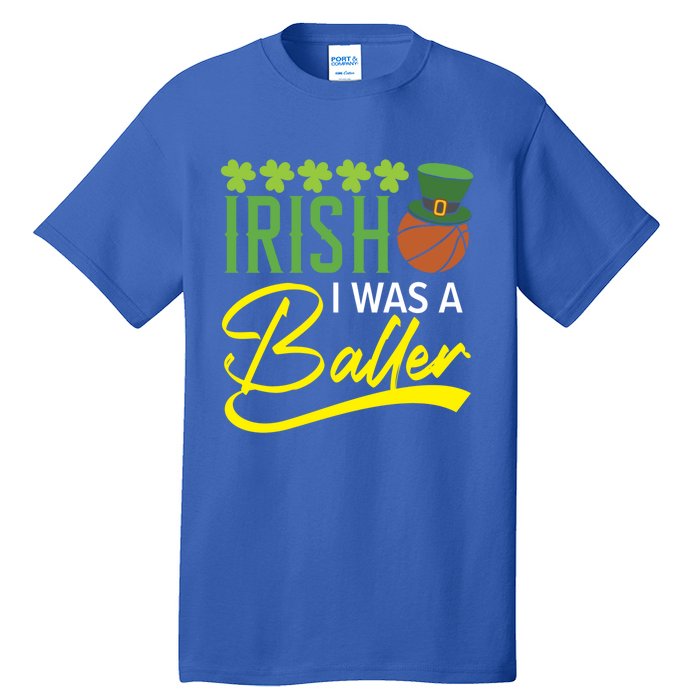 Irish I Was A Baller Basketball Player St Patrick's Day Gift Tall T-Shirt