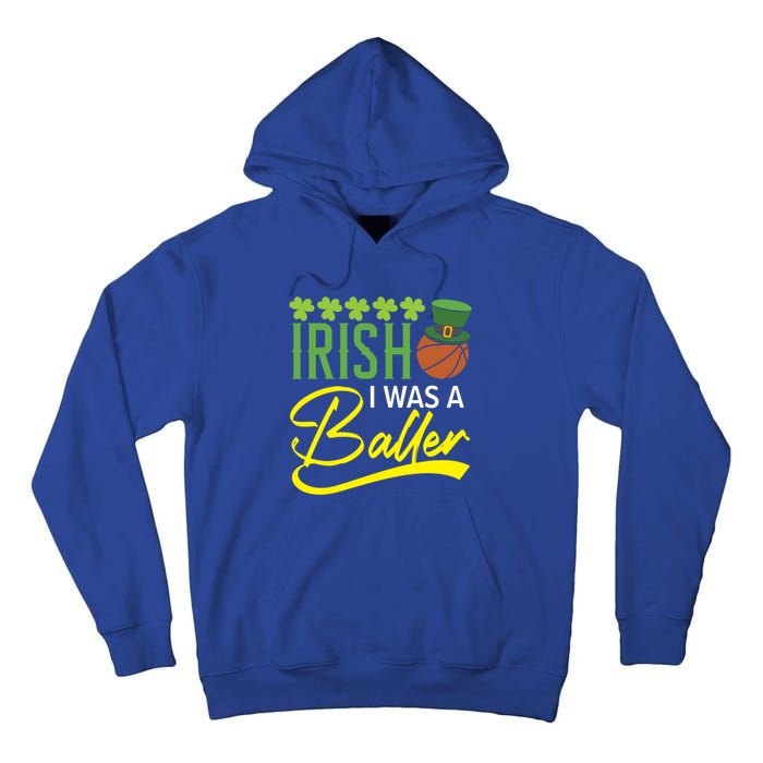 Irish I Was A Baller Basketball Player St Patrick's Day Gift Tall Hoodie