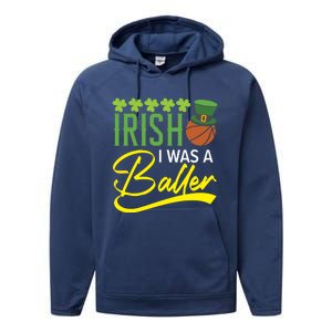 Irish I Was A Baller Basketball Player St Patrick's Day Gift Performance Fleece Hoodie