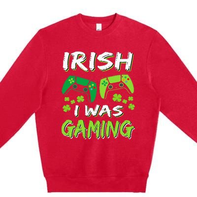 Irish I Was Gaming Funny St Patricks Day Gamer Premium Crewneck Sweatshirt