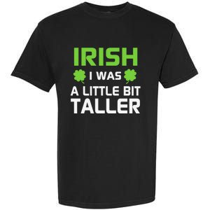 Irish I Was A Little Bit Taller Garment-Dyed Heavyweight T-Shirt