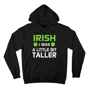 Irish I Was A Little Bit Taller Hoodie