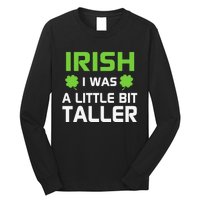 Irish I Was A Little Bit Taller Long Sleeve Shirt