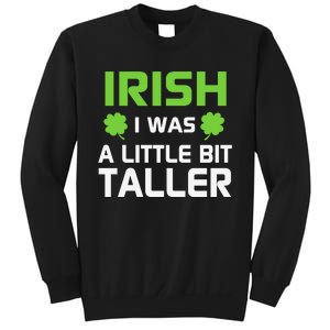 Irish I Was A Little Bit Taller Sweatshirt