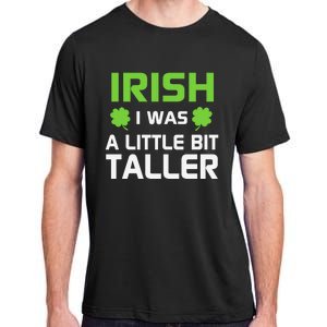 Irish I Was A Little Bit Taller Adult ChromaSoft Performance T-Shirt