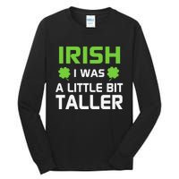 Irish I Was A Little Bit Taller Tall Long Sleeve T-Shirt