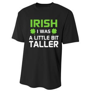 Irish I Was A Little Bit Taller Performance Sprint T-Shirt