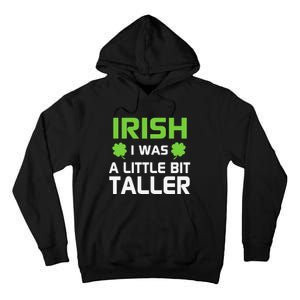 Irish I Was A Little Bit Taller Tall Hoodie