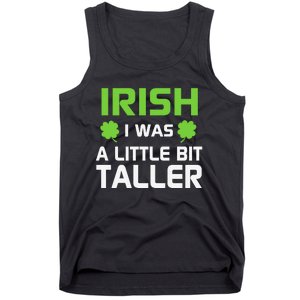 Irish I Was A Little Bit Taller Tank Top