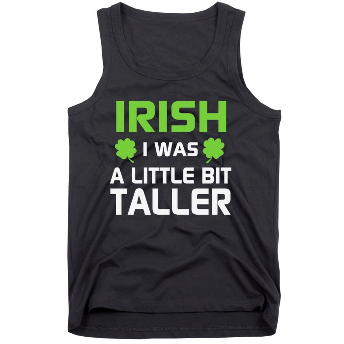 Irish I Was A Little Bit Taller Tank Top