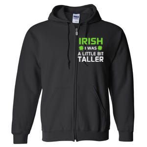 Irish I Was A Little Bit Taller Full Zip Hoodie