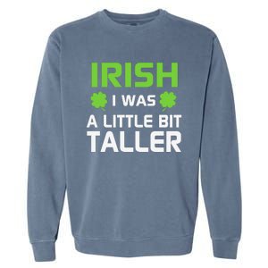 Irish I Was A Little Bit Taller Garment-Dyed Sweatshirt