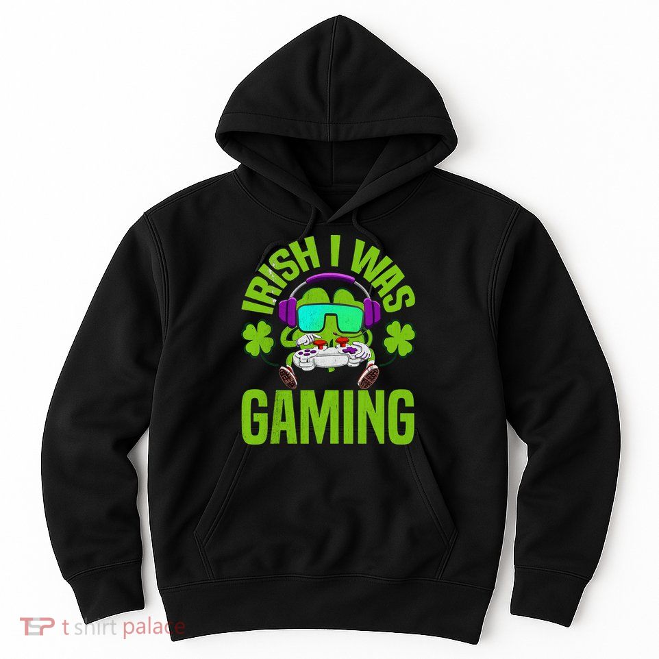 Irish I Was Gaming St Patricks Day Gamer Shamrock Hoodie