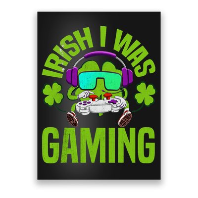 Irish I Was Gaming St Patricks Day Gamer Shamrock Poster